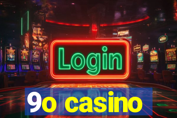 9o casino